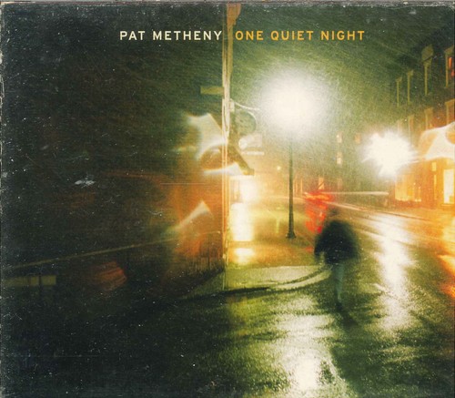 Pat metheny one quiet night - pat,