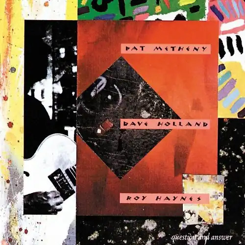 Pat metheny question and - question,